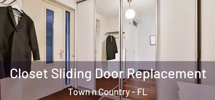  Closet Sliding Door Replacement Town n Country - FL