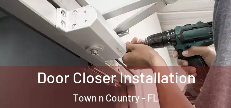  Door Closer Installation Town n Country - FL