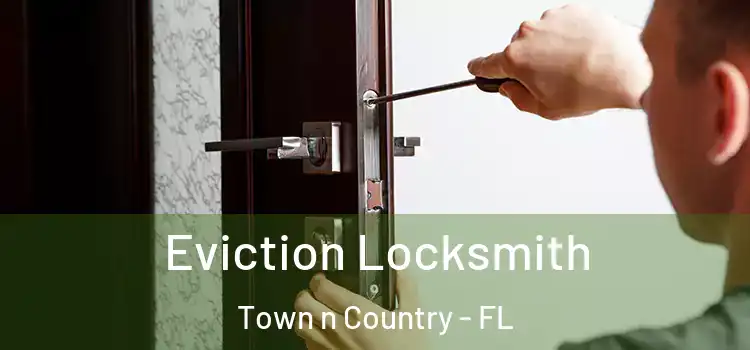  Eviction Locksmith Town n Country - FL