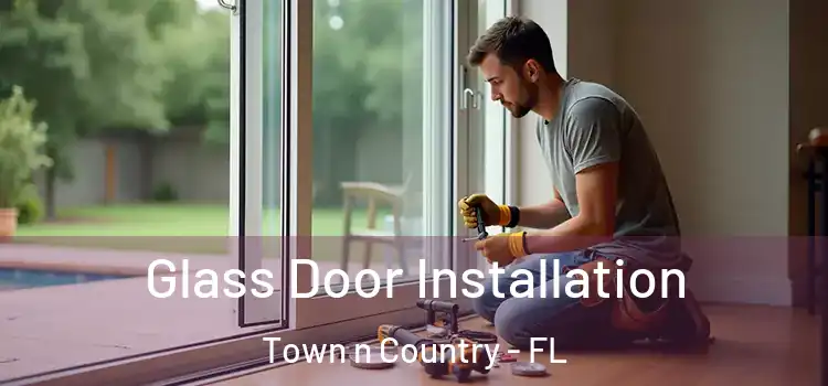  Glass Door Installation Town n Country - FL