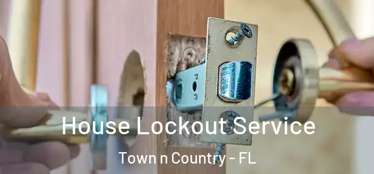  House Lockout Service Town n Country - FL