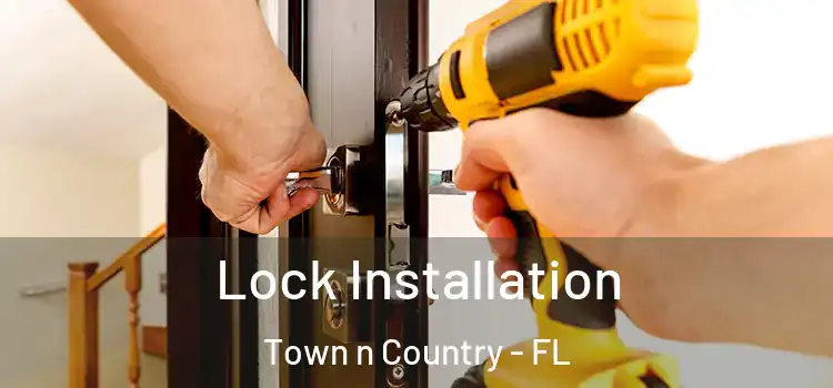  Lock Installation Town n Country - FL