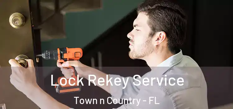  Lock Rekey Service Town n Country - FL