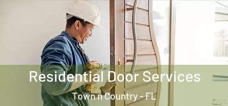  Residential Door Services Town n Country - FL