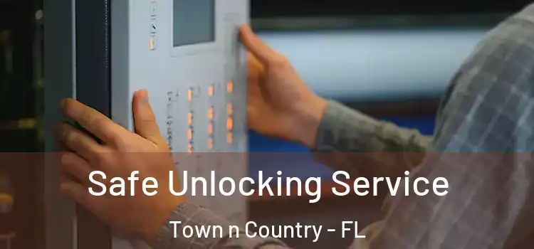  Safe Unlocking Service Town n Country - FL